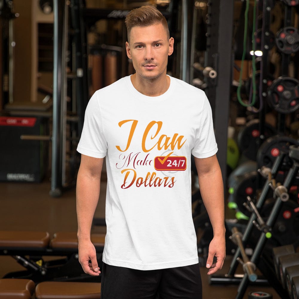 Absolutestacker2 White / XS I can make dollars 24/7 Custom T-shirt